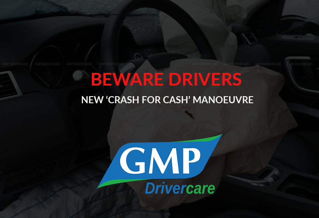 Beware Drivers New ‘crash for cash’ manoeuvre GMP Drivercare